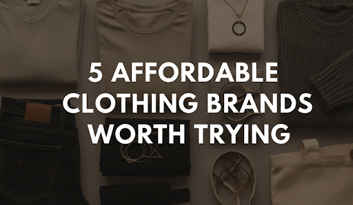 5 Cool Cheap Clothing Brands to Know: Your Guide to Fashion's Best Kept Secret