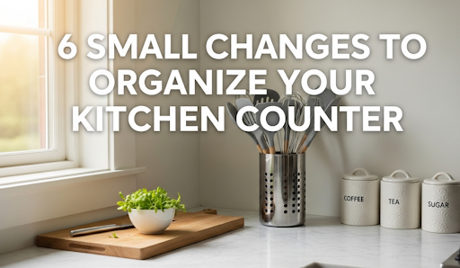 6 Steps to Organize the Kitchen Counter, and a Little Video!